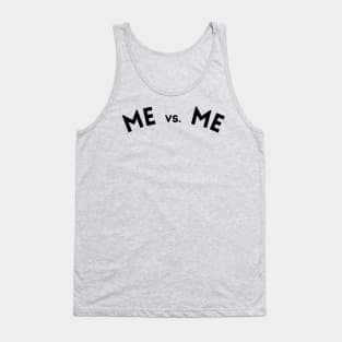 Me vs. Me Tank Top